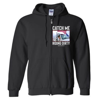 Catch Me Riding Dirty Full Zip Hoodie