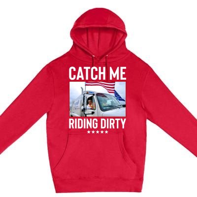 Catch Me Riding Dirty Premium Pullover Hoodie