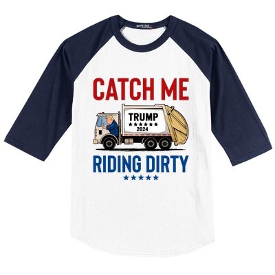 Catch Me Riding Dirty Baseball Sleeve Shirt