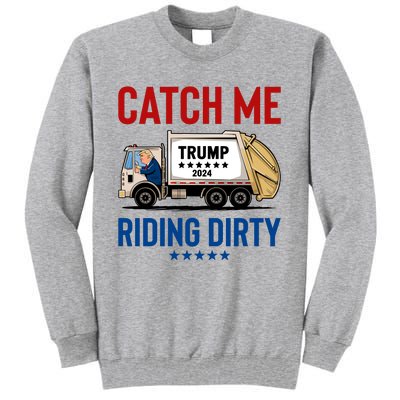 Catch Me Riding Dirty Tall Sweatshirt