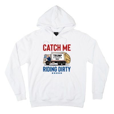 Catch Me Riding Dirty Hoodie