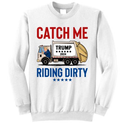 Catch Me Riding Dirty Sweatshirt