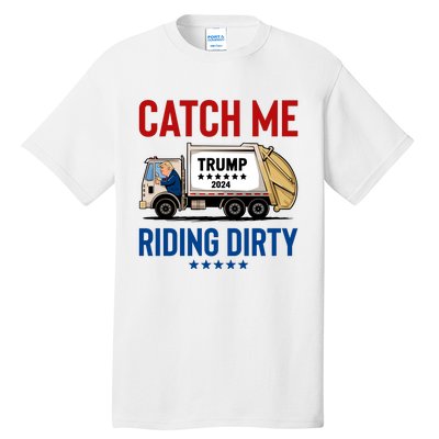 Catch Me Riding Dirty Tall T-Shirt