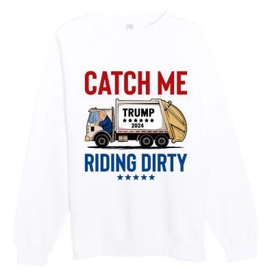 Catch Me Riding Dirty Premium Crewneck Sweatshirt