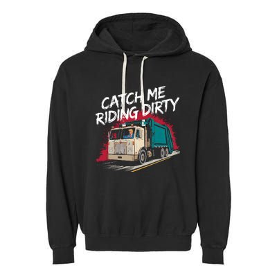 Catch Me Riding Dirty Garbage Vote Trump 2024 Garment-Dyed Fleece Hoodie