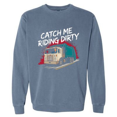 Catch Me Riding Dirty Garbage Vote Trump 2024 Garment-Dyed Sweatshirt