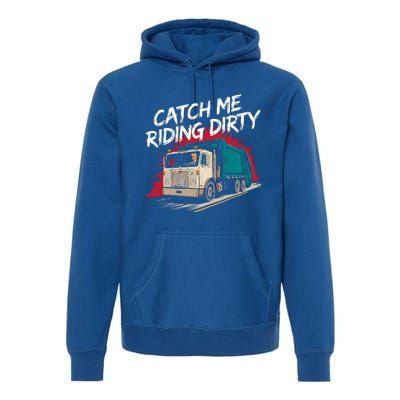 Catch Me Riding Dirty Garbage Vote Trump 2024 Premium Hoodie