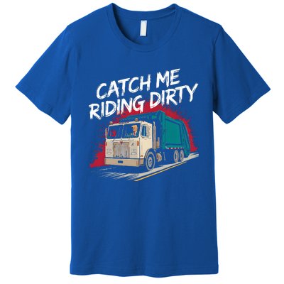 Catch Me Riding Dirty Garbage Vote Trump 2024 Premium T-Shirt