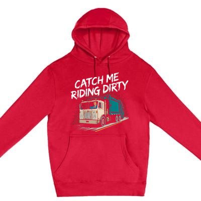 Catch Me Riding Dirty Garbage Vote Trump 2024 Premium Pullover Hoodie