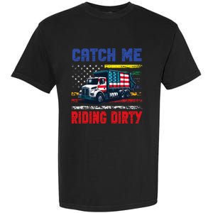 Catch Me Riding Dirty Garbage Vote Trump Truck Trump 2024 Garment-Dyed Heavyweight T-Shirt