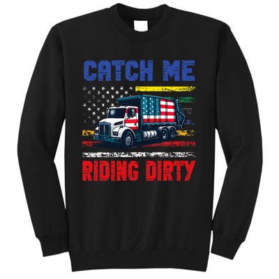 Catch Me Riding Dirty Garbage Vote Trump Truck Trump 2024 Sweatshirt