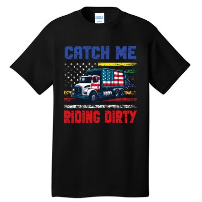 Catch Me Riding Dirty Garbage Vote Trump Truck Trump 2024 Tall T-Shirt