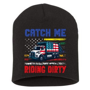 Catch Me Riding Dirty Garbage Vote Trump Truck Trump 2024 Short Acrylic Beanie