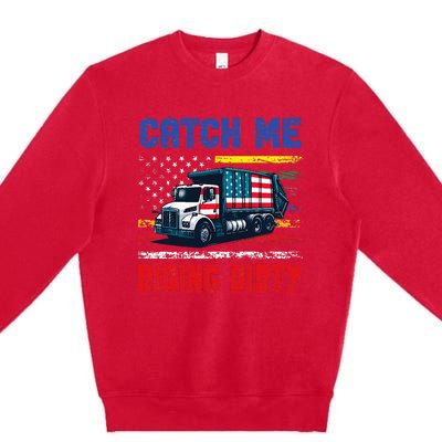 Catch Me Riding Dirty Garbage Vote Trump Truck Trump 2024 Premium Crewneck Sweatshirt