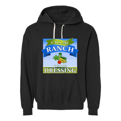 Call Me Ranch Cuz I Be Dressing Funny Meme Swag Drip Garment-Dyed Fleece Hoodie