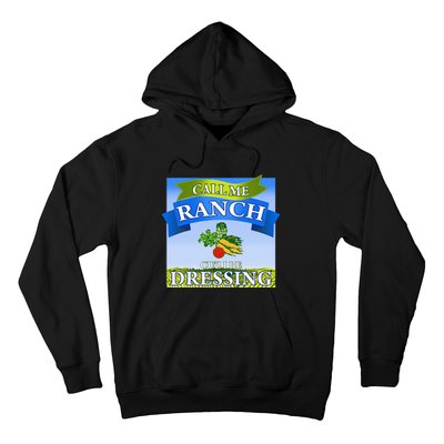 Call Me Ranch Cuz I Be Dressing Funny Meme Swag Drip Hoodie