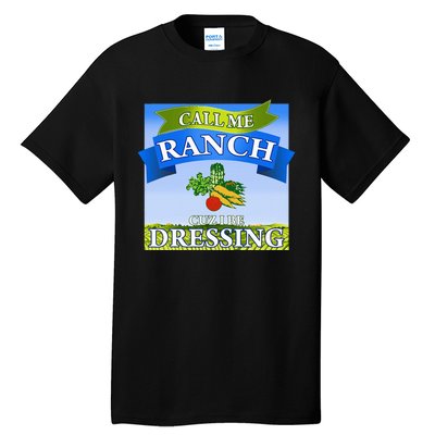 Call Me Ranch Cuz I Be Dressing Funny Meme Swag Drip Tall T-Shirt