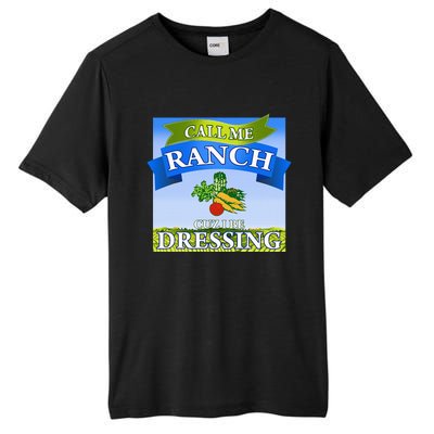 Call Me Ranch Cuz I Be Dressing Funny Meme Swag Drip Tall Fusion ChromaSoft Performance T-Shirt