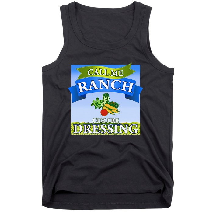 Call Me Ranch Cuz I Be Dressing Funny Meme Swag Drip Tank Top