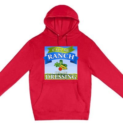 Call Me Ranch Cuz I Be Dressing Funny Meme Swag Drip Premium Pullover Hoodie