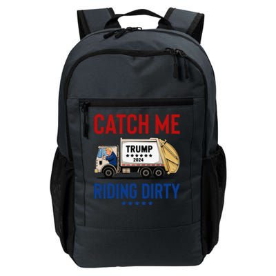 Catch Me Riding Dirty Garbage Vote Trump Truck Trump 2024 Daily Commute Backpack