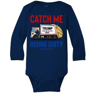 Catch Me Riding Dirty Garbage Vote Trump Truck Trump 2024 Baby Long Sleeve Bodysuit