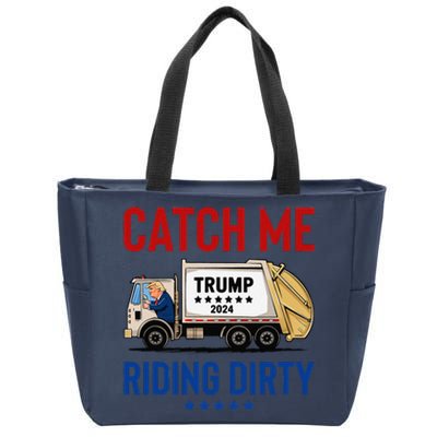 Catch Me Riding Dirty Garbage Vote Trump Truck Trump 2024 Zip Tote Bag