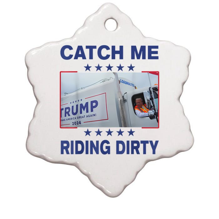 Catch Me Riding Dirty Funny Garbage For Trump Supporter 2024 Ceramic Star Ornament