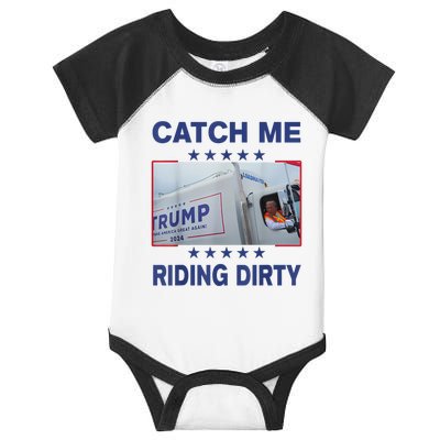 Catch Me Riding Dirty Funny Garbage For Trump Supporter 2024 Infant Baby Jersey Bodysuit