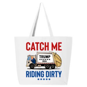 Catch Me Riding Dirty Garbage Vote Trump Truck Trump 2024 25L Jumbo Tote