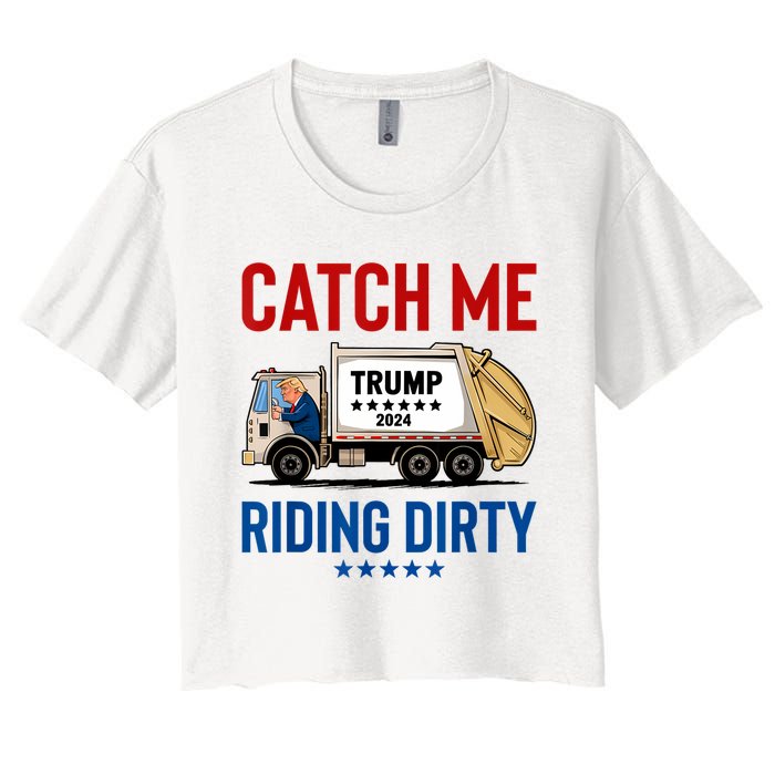 Catch Me Riding Dirty Garbage Vote Trump Truck Trump 2024 Women's Crop Top Tee