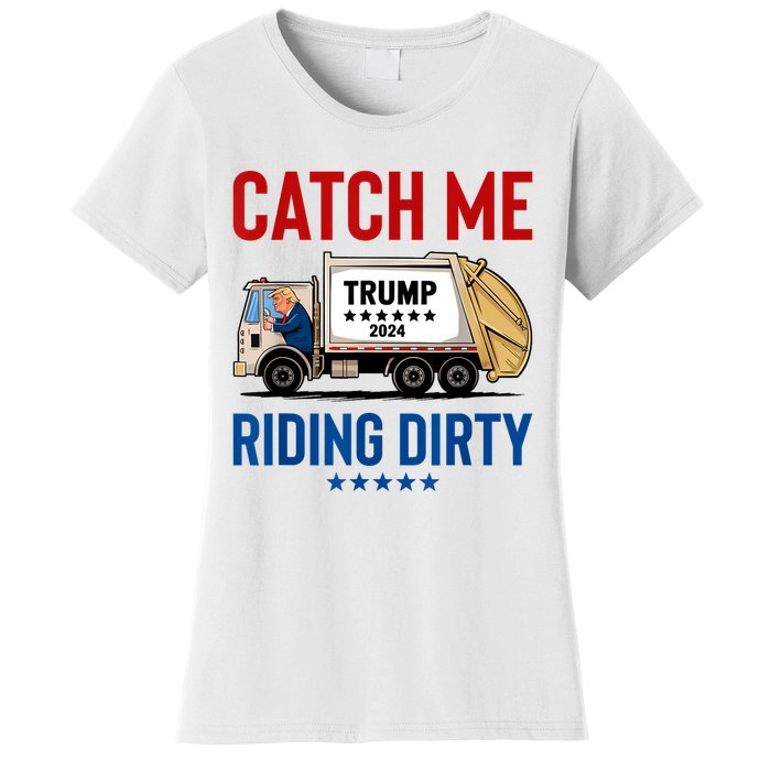 Catch Me Riding Dirty Garbage Vote Trump Truck Trump 2024 Women's T-Shirt