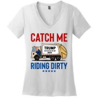 Catch Me Riding Dirty Garbage Vote Trump Truck Trump 2024 Women's V-Neck T-Shirt