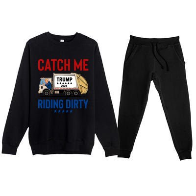 Catch Me Riding Dirty Garbage Vote Trump Truck Trump 2024 Premium Crewneck Sweatsuit Set