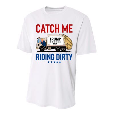 Catch Me Riding Dirty Garbage Vote Trump Truck Trump 2024 Performance Sprint T-Shirt