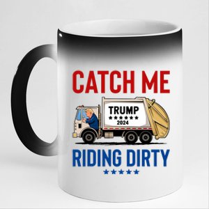 Catch Me Riding Dirty Garbage Vote Trump Truck Trump 2024 11oz Black Color Changing Mug