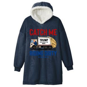 Catch Me Riding Dirty Garbage Vote Trump Truck Trump 2024 Hooded Wearable Blanket