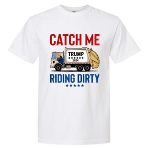 Catch Me Riding Dirty Garbage Vote Trump Truck Trump 2024 Garment-Dyed Heavyweight T-Shirt