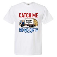 Catch Me Riding Dirty Garbage Vote Trump Truck Trump 2024 Garment-Dyed Heavyweight T-Shirt