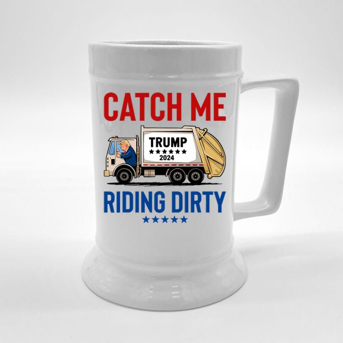 Catch Me Riding Dirty Garbage Vote Trump Truck Trump 2024 Beer Stein