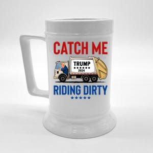 Catch Me Riding Dirty Garbage Vote Trump Truck Trump 2024 Beer Stein