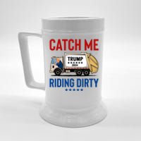 Catch Me Riding Dirty Garbage Vote Trump Truck Trump 2024 Beer Stein