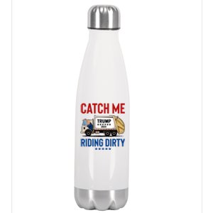 Catch Me Riding Dirty Garbage Vote Trump Truck Trump 2024 Stainless Steel Insulated Water Bottle