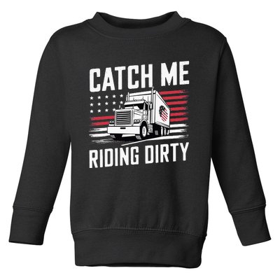 Catch Me Riding Dirty Trump Garbage 2024 Toddler Sweatshirt