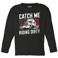 Catch Me Riding Dirty Trump Garbage 2024 Toddler Long Sleeve Shirt