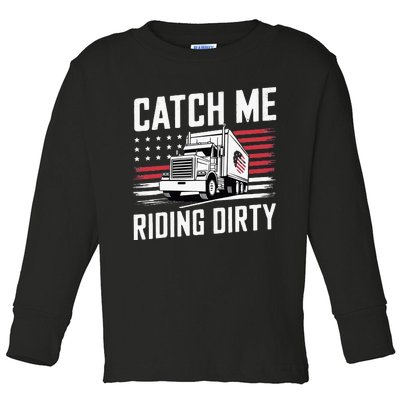 Catch Me Riding Dirty Trump Garbage 2024 Toddler Long Sleeve Shirt