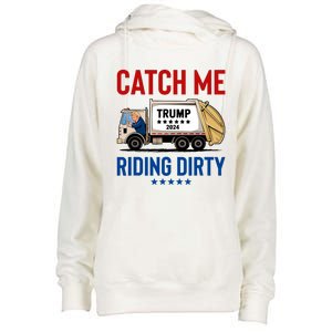 Catch Me Riding Dirty Garbage Vote Trump Truck Trump 2024 Womens Funnel Neck Pullover Hood