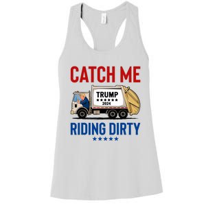 Catch Me Riding Dirty Garbage Vote Trump Truck Trump 2024 Women's Racerback Tank