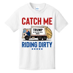 Catch Me Riding Dirty Garbage Vote Trump Truck Trump 2024 Kids T-Shirt