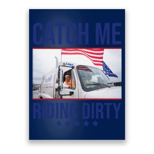 Catch Me Riding Dirty Trump Garbage Truck Trump 2024 Poster